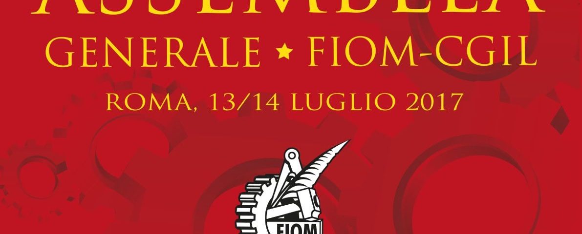 Assemblea generale FIOM 13-14 luglio 2017