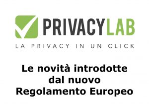 convegno Privacy Lab - L novità introdotte dal nuovo Regolamento Europeo