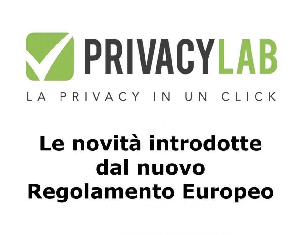 convegno Privacy Lab - L novità introdotte dal nuovo Regolamento Europeo