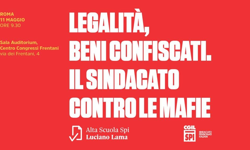 locandinaSpi Cgil Evento "Legalità, beni confiscati. Il sindacato contro le mafie" 11 maggio 2022