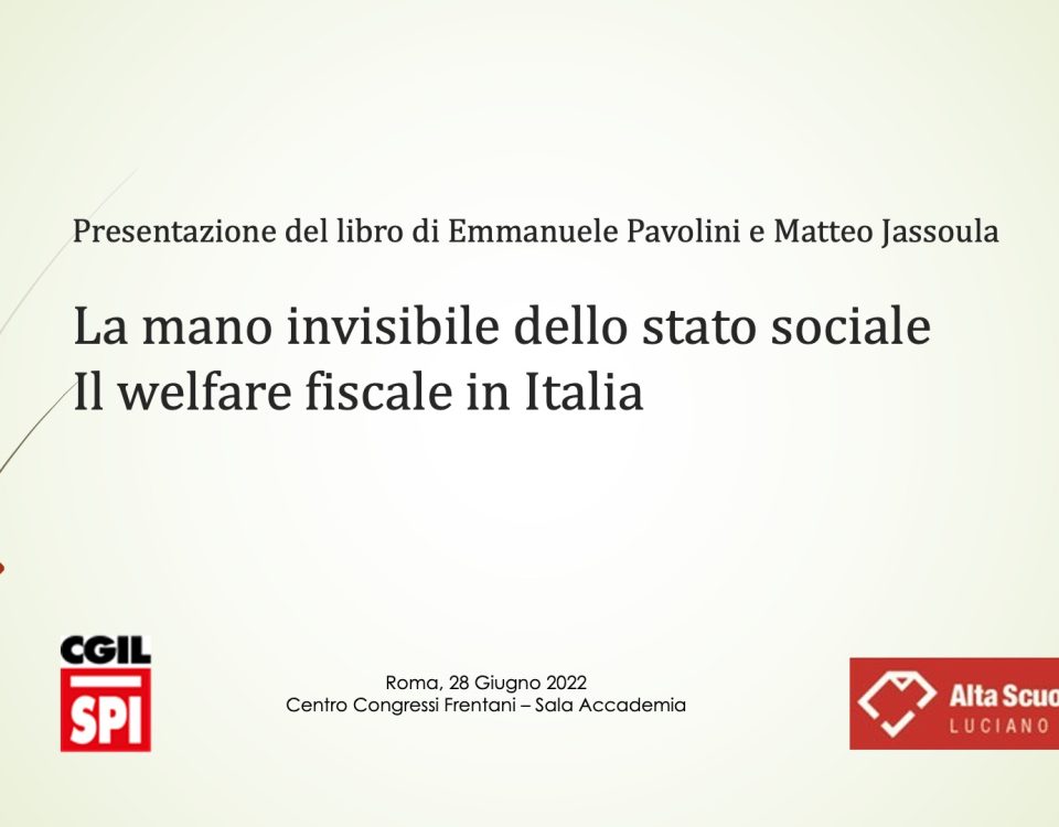 Presentazione del libro di Emmanuele Pavolini e Matteo Jassoula "La mano invisibile dello stato sociale. Il welfare fiscale in Italia" 28 giugno 2022