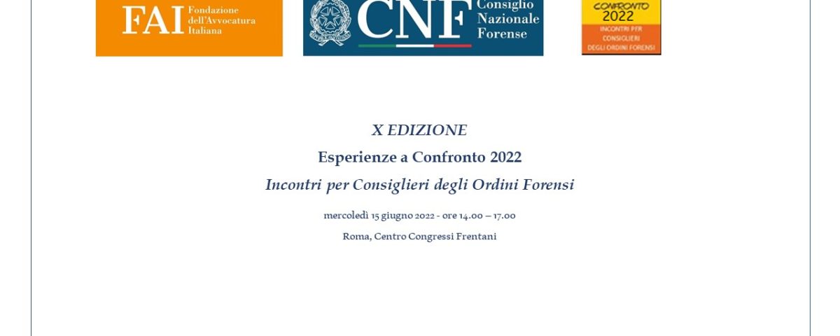 locandina dell'evento X EDIZIONE Esperienze a Confronto 2022 - Incontri per Consiglieri degli Ordini Forensi 15 giugno 2022